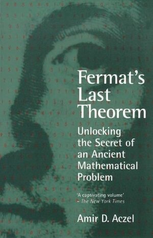 Fermat's Last Theorem by Amir D. Aczel