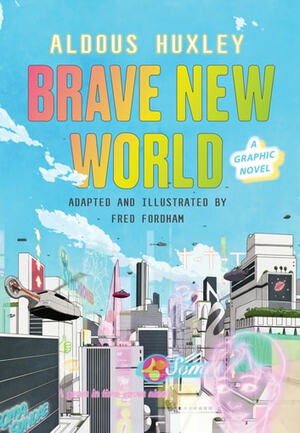 Brave New World Graphic Novel Edition by Fred Fordham