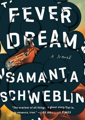 Fever Dream by Samanta Schweblin