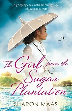 The Girl from the Sugar Plantation by Sharon Maas