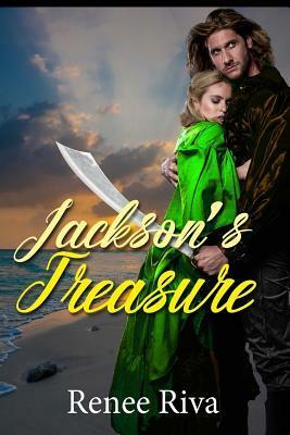 Jackson's Treasure: Romance Erupts on Stormy Seas by Renee Riva