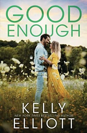 Good Enough by Kelly Elliott