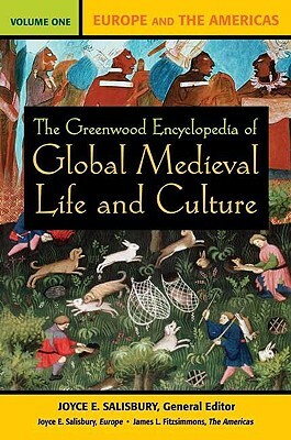 The Greenwood Encyclopedia of Global Medieval Life and Culture [3 Volumes] by Nancy Sullivan, Joyce E. Salisbury