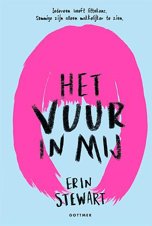 Het vuur in mij by Erin Stewart, Elise Kuip