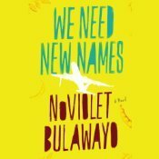 We Need New Names by NoViolet Bulawayo