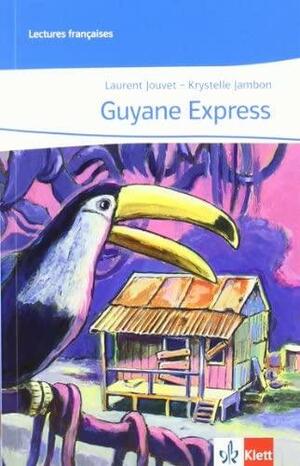 Guyane Express by Laurent Jouvet