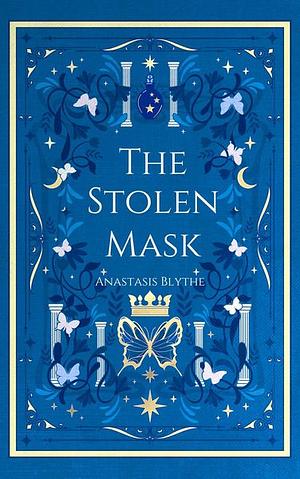 The Stolen Mask by Anastasis Blythe