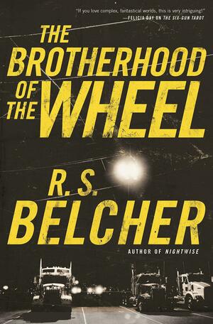 The Brotherhood of the Wheel by R. S. Belcher
