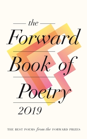 The Forward Book of Poetry 2019 by Various Poets