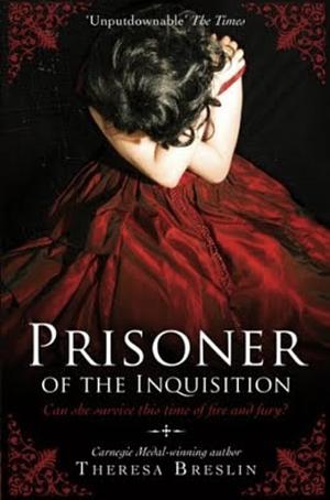 Prisoner of the Inquisition by Theresa Breslin