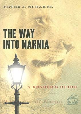 The Way into Narnia: A Reader's Guide by Peter Schakel
