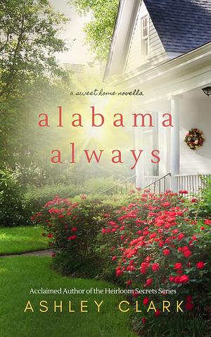 Alabama, Always by Ashley Clark