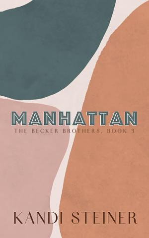Manhattan by Kandi Steiner