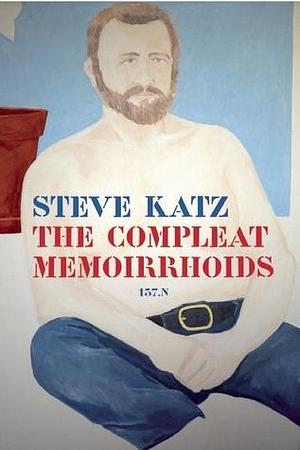 The Compleat Memoirrhoids: 137.n by Steve Katz, Steve Katz