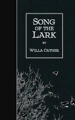 Song of the Lark by Willa Cather