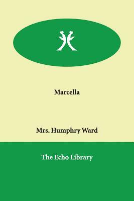 Marcella by Mrs Humphry Ward