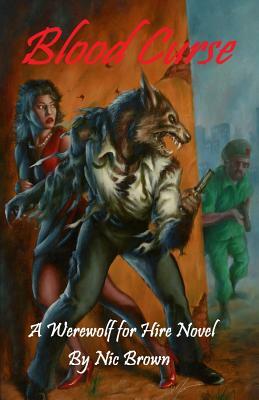 Blood Curse: A Werewolf for Hire Novel by Nic Brown