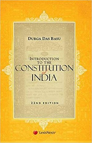 Introduction To The Constitution Of India by Durga Das Basu