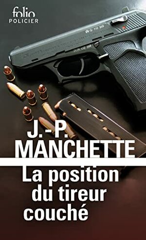 La position du tireur couché (Folio policier, 4) by Doug Headline, Jean-Patrick Manchette