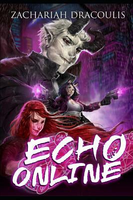 Echo Online: A GameLit Harem by Zachariah Dracoulis