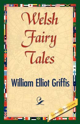 Welsh Fairy Tales by William Elliot Griffis