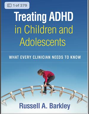 Treating ADHD in Children and Adolescents by Russell A. Barkley