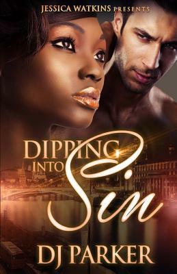 Dipping Into Sin by Dj Parker