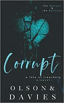 Corrupt by Abigail Davies, Yolanda Olson