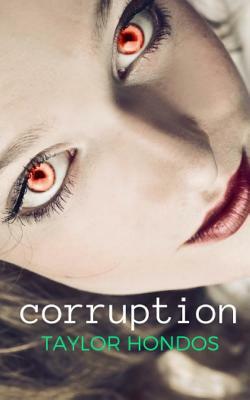 Corruption by Taylor Hondos