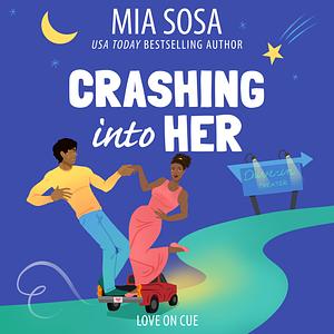 Crashing into Her by Mia Sosa