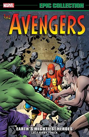 Avengers Epic Collection, Vol. 1: Earth's Mightiest Heroes by Larry Lieber, Larry Ivie, Stan Lee