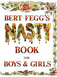 Bert Fegg's Nasty Book For Boys And Girls by Terry Jones, Michael Palin