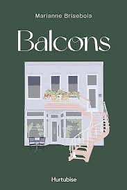 Balcon by Marianne Brisebois