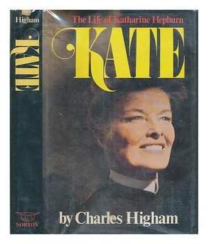 Kate: Life of Katharine Hepburn by Charles Higham