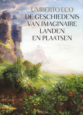 De geschiedenis van imaginaire landen en plaatsen by Umberto Eco, Yond Boeke, Patty Krone