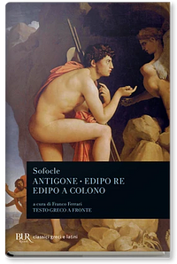 Antigone - Edipo re - Edipo a Colono by Sophocles, Franco Ferrari