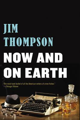 Now and on Earth by Jim Thompson