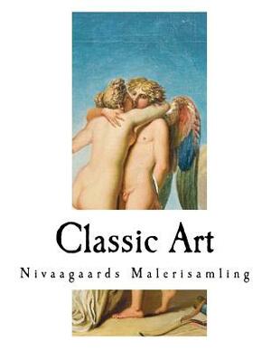 Classic Art: Nivaagaards Malerisamling by Various