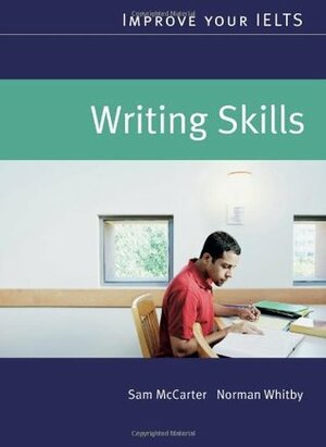 Improve your IELTS Writing Skills by Sam McCarter, Norman Whitby