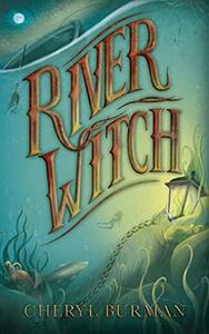 River Witch by Cheryl Burman