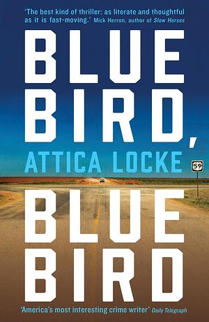 Bluebird Bluebird by Attica Locke, Attica Locke, Nini Berndt
