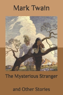 The Mysterious Stranger: and Other Stories by Mark Twain