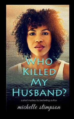 Who Killed My Husband? by Michelle Stimpson