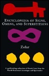 Encyclopedia of Signs, Omens and Superstitions by Zolar