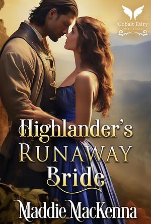 Highlander's Runaway Bride by Maddie MacKenna