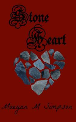 Stone Heart by Maegan M. Simpson