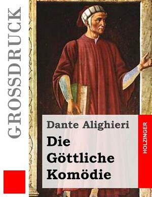 Die Göttliche Komödie (Großdruck) by Dante Alighieri