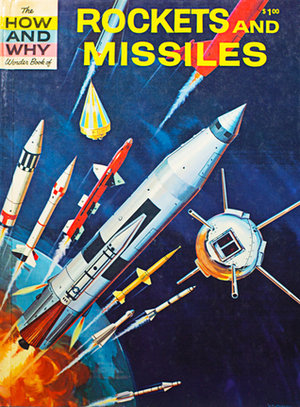 The How and Why Wonder Book of Rockets and Missiles (How and Why Wonder Books 5005) by Clayton Knight