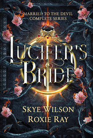 Lucifer's Bride: Married to the Devil Complete Series by Skye Wilson