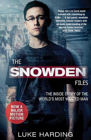 The Snowden Files: The Inside Story of the World's Most Wanted Man by Luke Harding